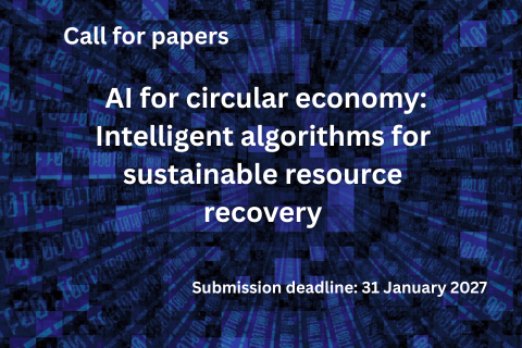 Call for papers on AI for circular economy: Intelligent algorithms for sustainable resource recovery. Submission deadline: 31 January 2027