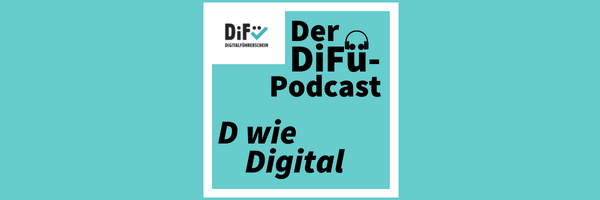 DiFü-Podcast - D wie Digital