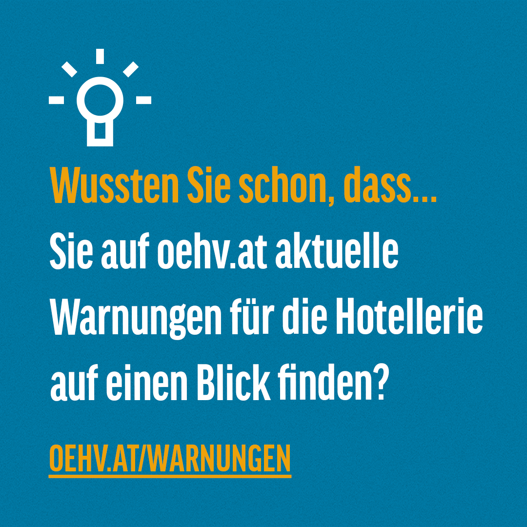 Wussten Sie schon, dass Sie auf oehv.at aktuelle Warnungen für die Hotellerie auf einen Blick finden? oehv.at/warnungen