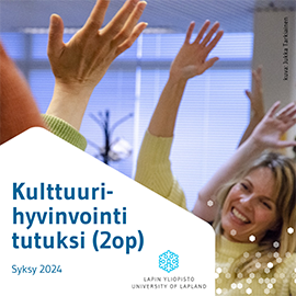 Kurssimainos, jossa lukee Kulttuurihyvinvointi tutuksi (2 op) Syksy 2024. Lapin yliopisto.