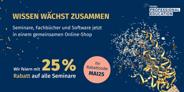 "Wissen wächst zusammen", bewirbt einen 25% Rabatt auf Seminare im Online-Shop von Vogel Professional Education. Der Rabattcode ist "MAI25". Im Hintergrund sind goldene und blaue Konfetti und Bänder zu sehen.