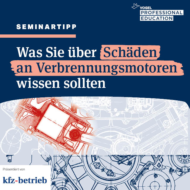 Seminartipp: Wa Sie über Schäden an Verbrennungsmotoren wissen sollten