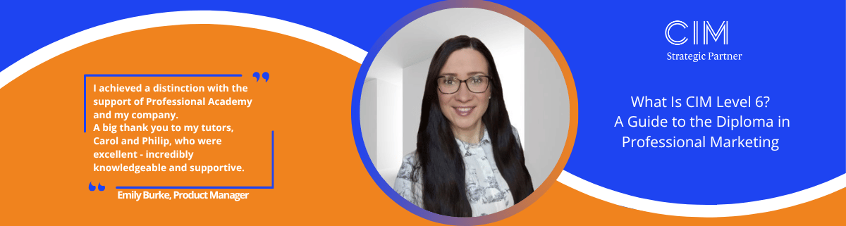  What Is CIM Level 6? A Guide to the Diploma in Professional Marketing
