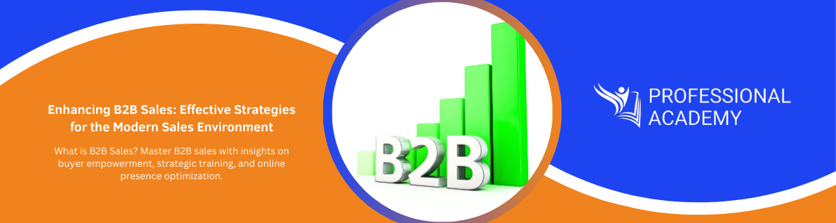  Enhancing B2B Sales: Effective Strategies for the Modern Sales Environment