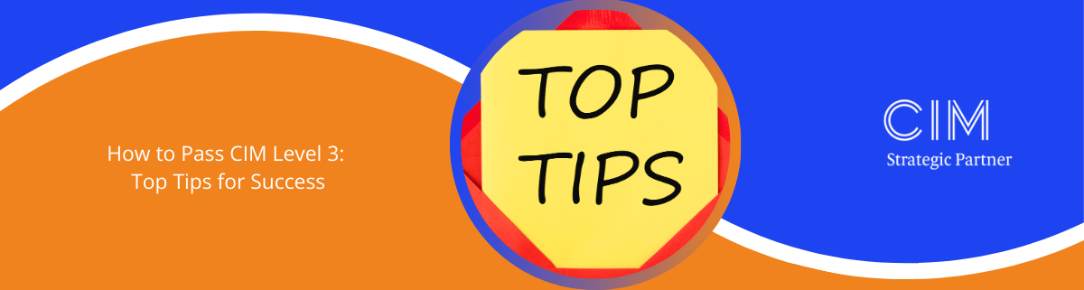  How to Pass CIM Level 3: Top Tips for Success

