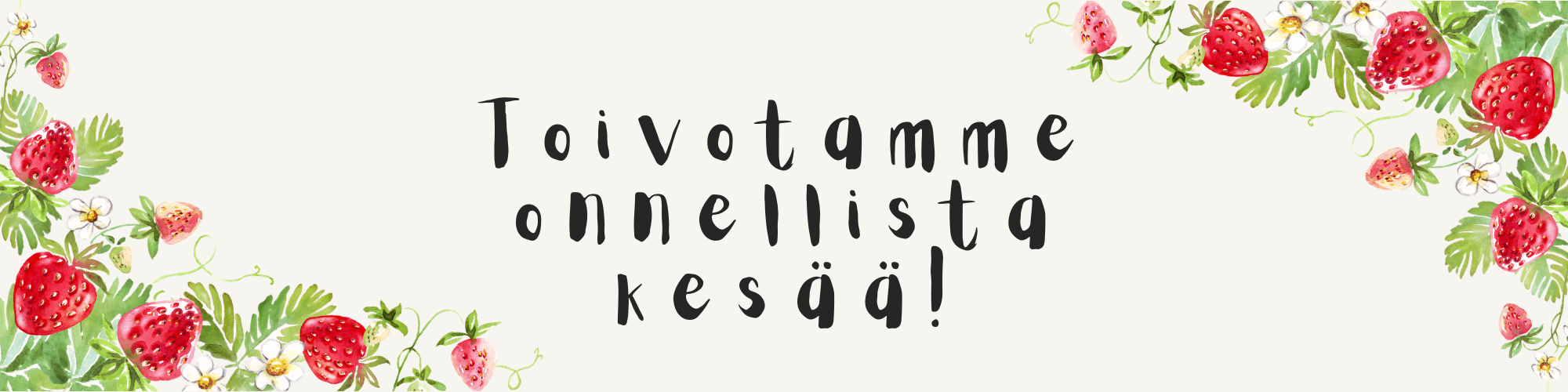 Toivotamme onnellista kesää!