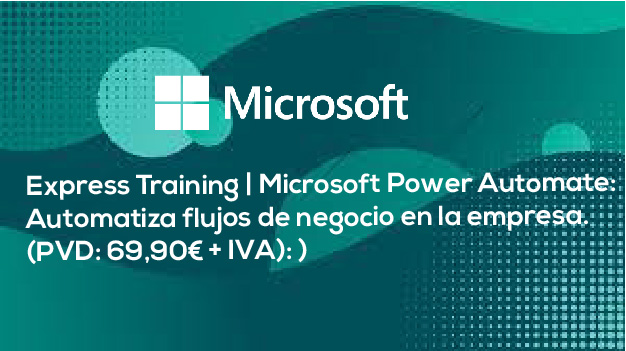 Express Training | Microsoft Power Automate: Automatiza flujos de negocio en la empresa. (PVD: 69,90€ + IVA)