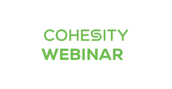 Cohesity, a nova era do Backup: máxima resiliência e recuperação imediata