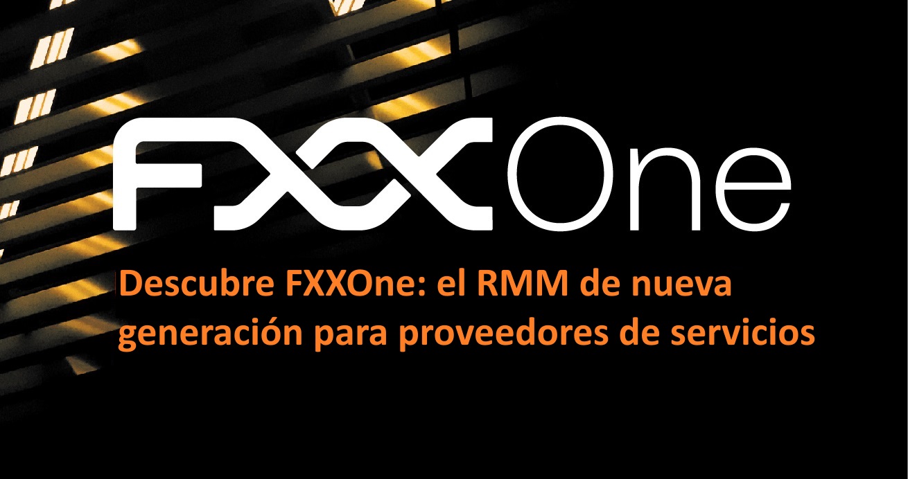 Descubre FXXOne: el RMM de nueva generación para proveedores de servicios