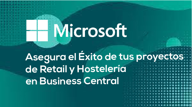 Asegura el Éxito de tus proyectos de Retail y Hostelería en Business Central