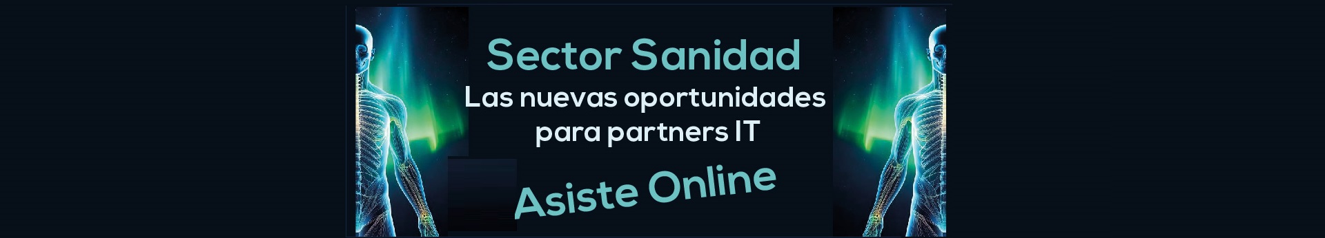 Sector Sanidad: Las nuevas oportunidades para partners IT. Evento Online (retransmisión Streaming en directo de evento presencial)