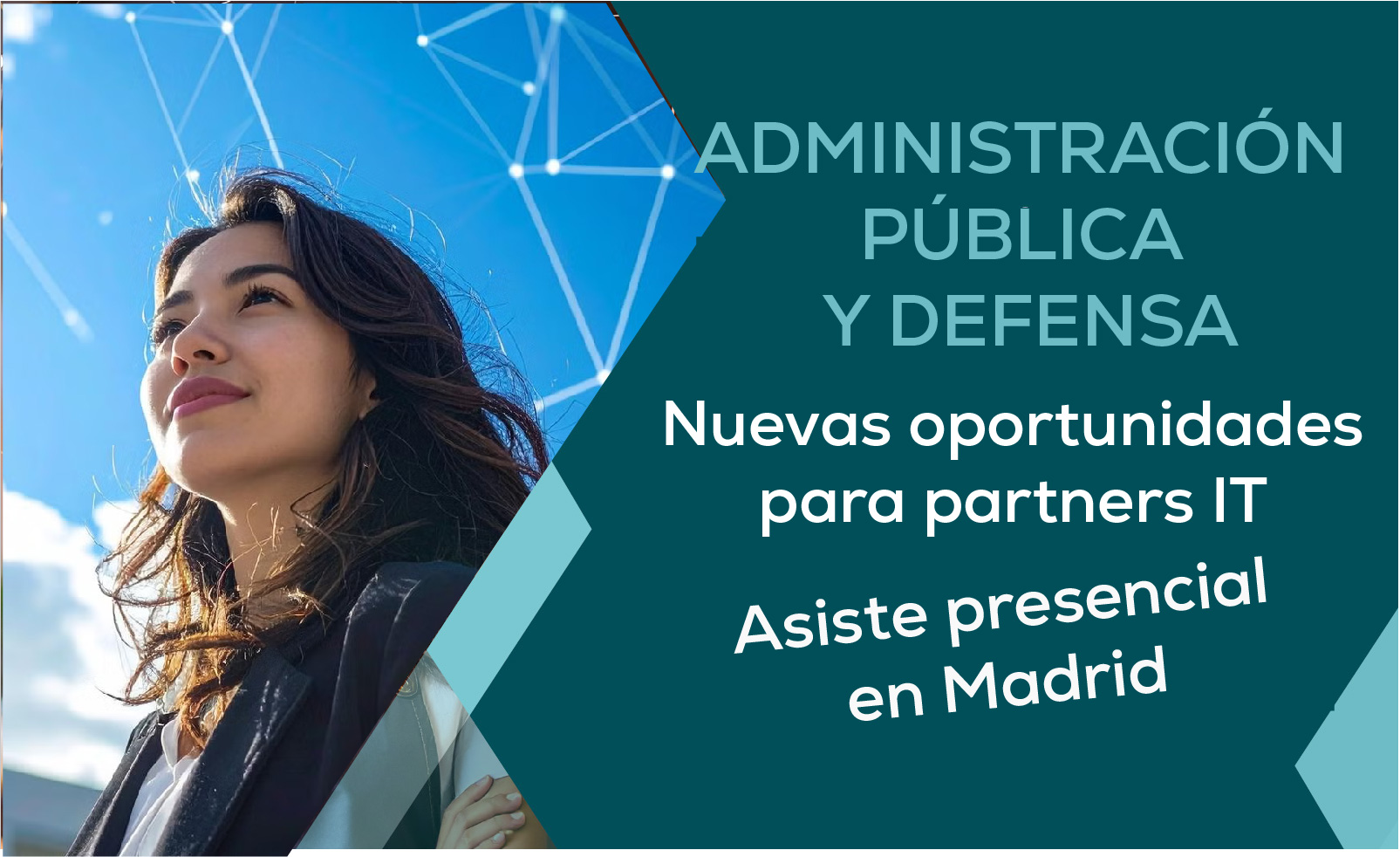 ADMINISTRACIÓN PÚBLICA Y DEFENSA  OPORTUNIDADES DE NEGOCIO PARA PARTNERS IT. PRESENCIAL MADRID