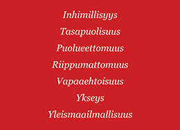 Punaisen Ristin periaatteet tekstinä: inhimillisyys, tasapuolisuus, puolueettomuus, riippumattomuus, vapaaehtoisuus, ykseys, yleismaailmallisuus.