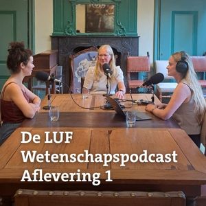 De LUF Wetenschapspodcast met Anouk Goemans
