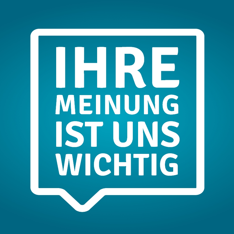 Ihre Meinung ist uns wichtig.